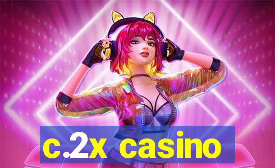 c.2x casino