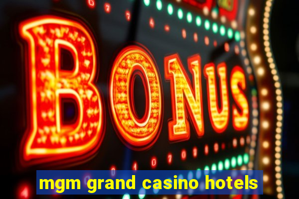 mgm grand casino hotels