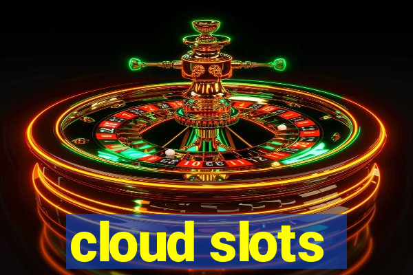 cloud slots