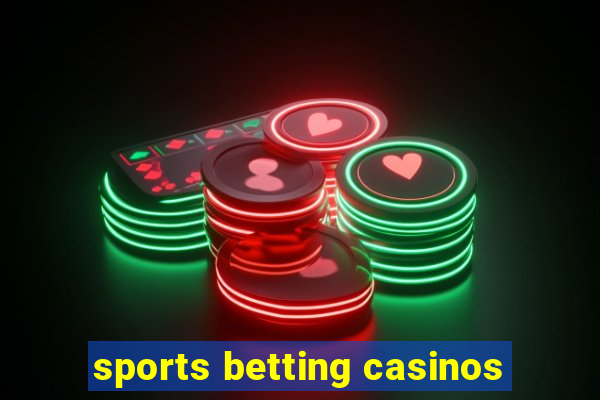 sports betting casinos