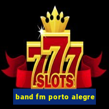 band fm porto alegre