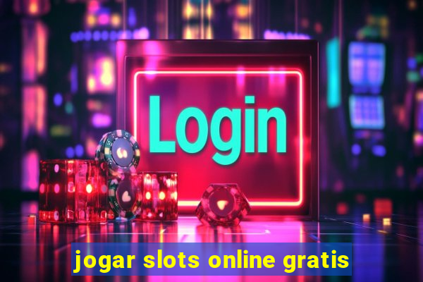 jogar slots online gratis