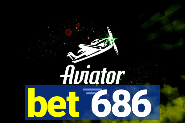 bet 686