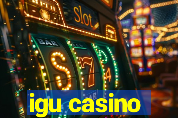 igu casino