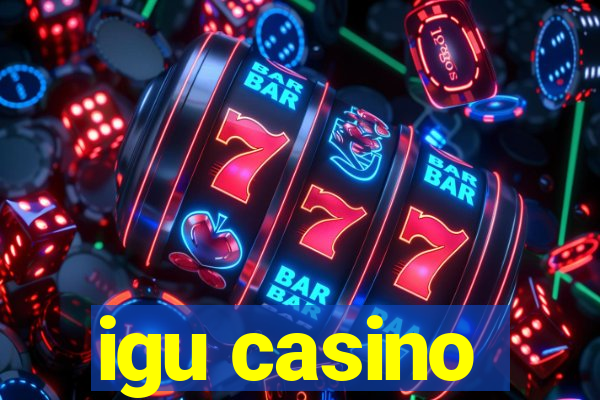 igu casino