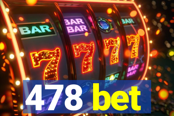 478 bet