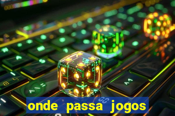 onde passa jogos da champions