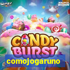 comojogaruno