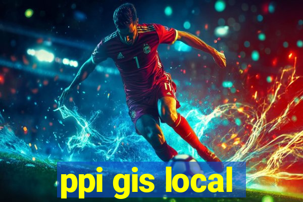 ppi gis local