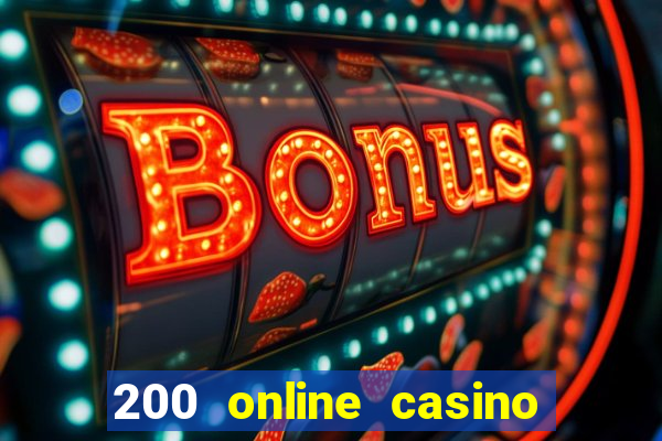 200 online casino welcome bonus