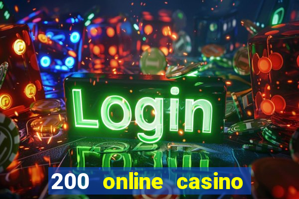 200 online casino welcome bonus