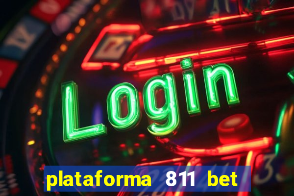 plataforma 811 bet é confiável