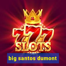 big santos dumont