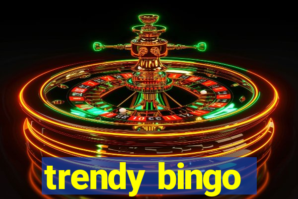 trendy bingo