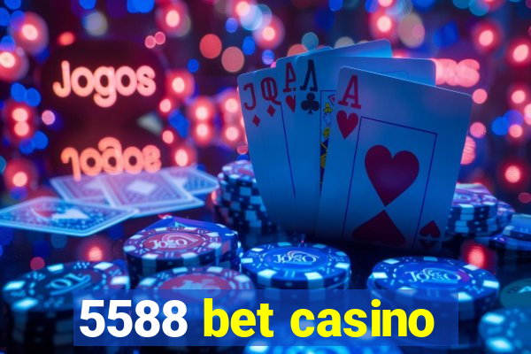 5588 bet casino