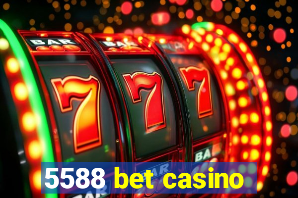 5588 bet casino