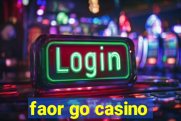 faor go casino