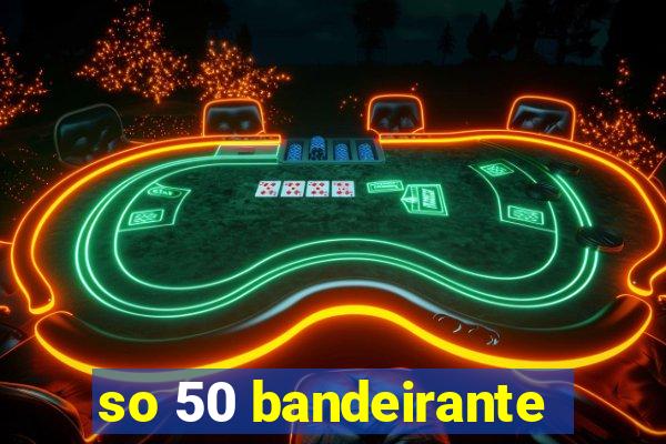 so 50 bandeirante