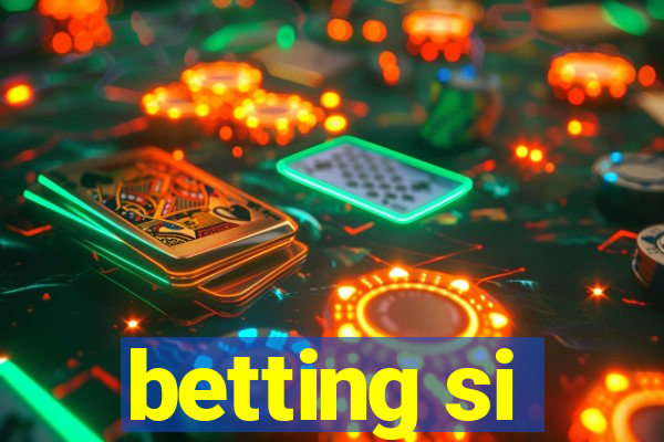 betting si