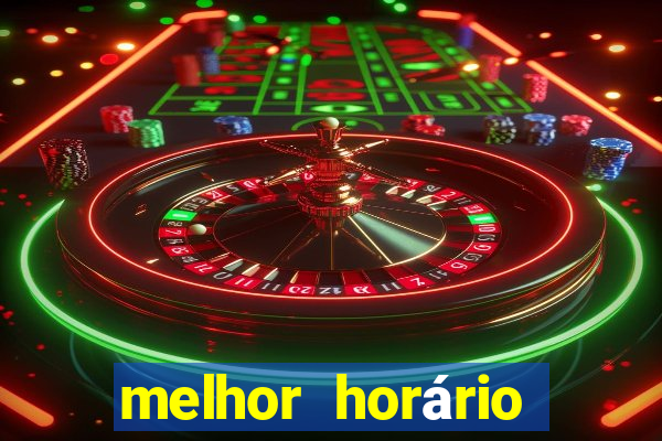 melhor horário para jogar realsbet