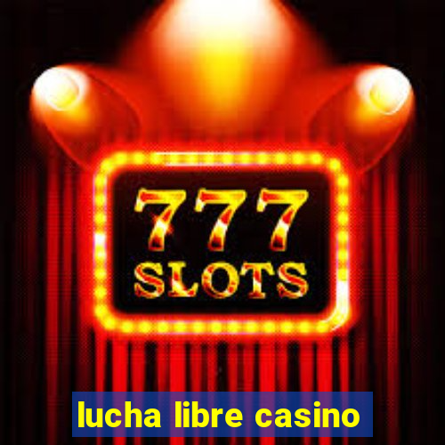 lucha libre casino