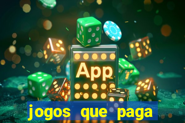 jogos que paga dinheiro de verdade sem depositar