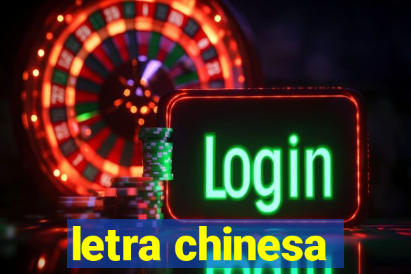 letra chinesa