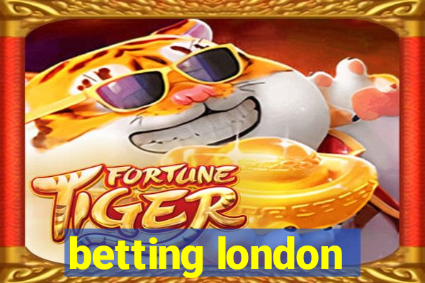 betting london