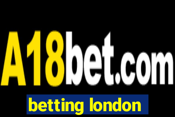 betting london