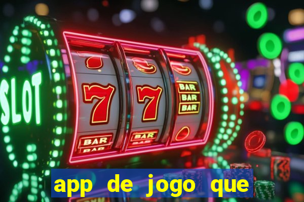 app de jogo que da dinheiro de verdade