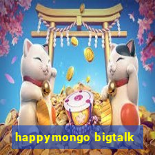 happymongo bigtalk