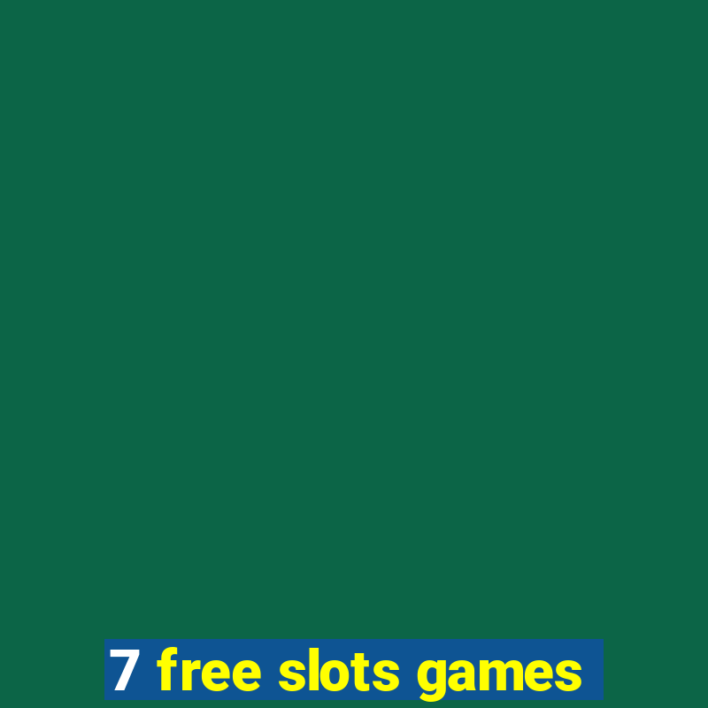 7 free slots games