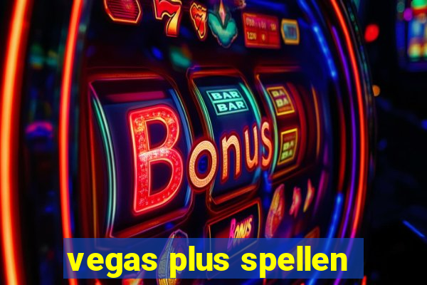 vegas plus spellen