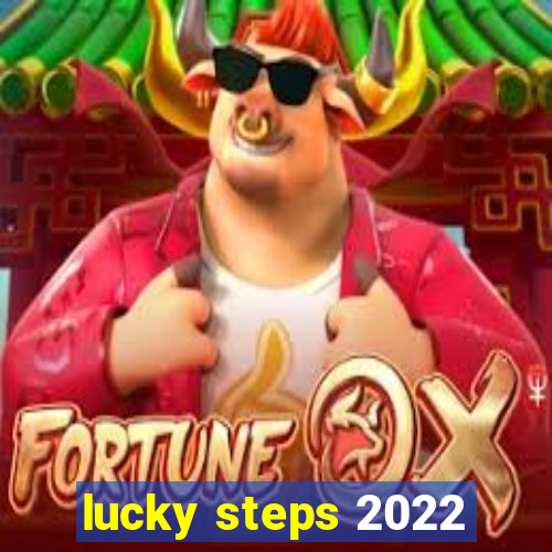 lucky steps 2022