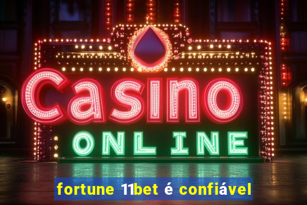 fortune 11bet é confiável