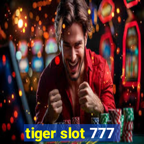 tiger slot 777