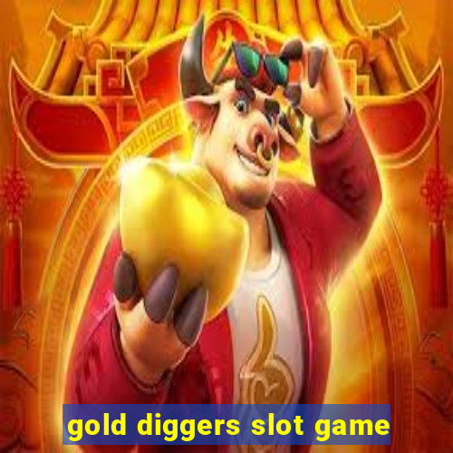 gold diggers slot game