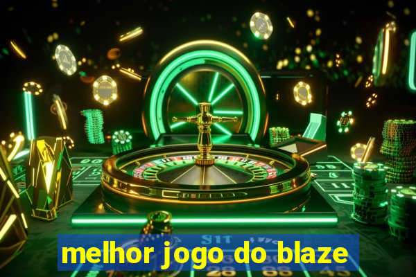 melhor jogo do blaze