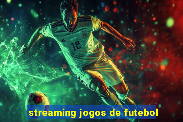 streaming jogos de futebol