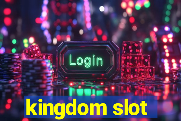 kingdom slot