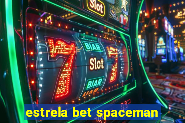 estrela bet spaceman