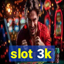 slot 3k