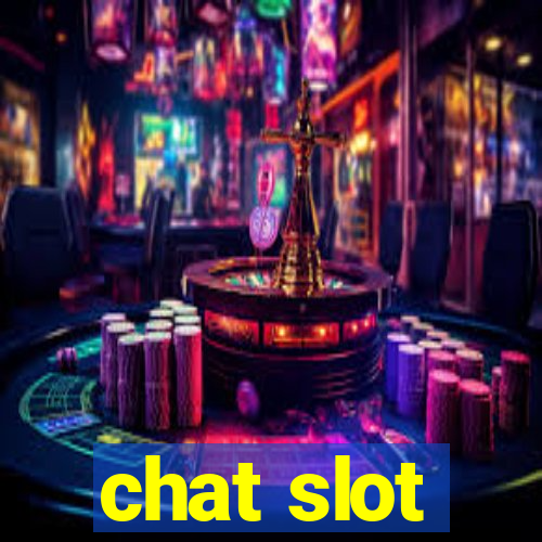 chat slot