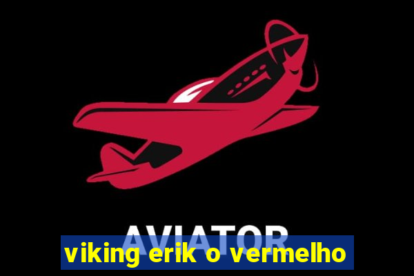 viking erik o vermelho