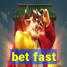 bet fast