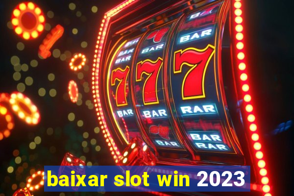 baixar slot win 2023