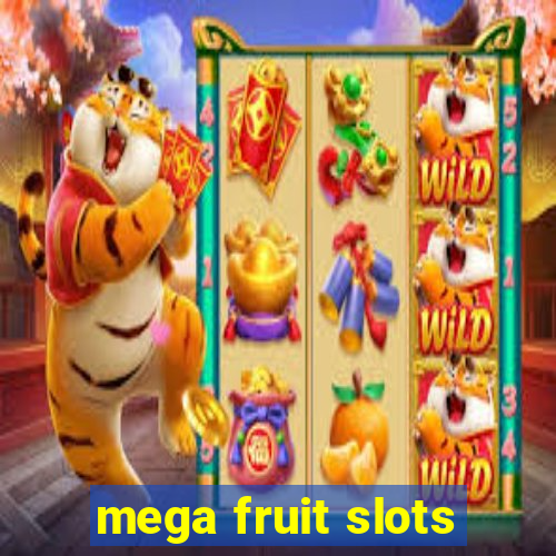 mega fruit slots