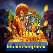 leones negros x