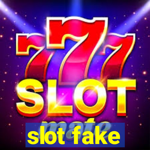 slot fake