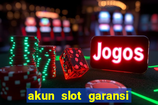 akun slot garansi kekalahan 100